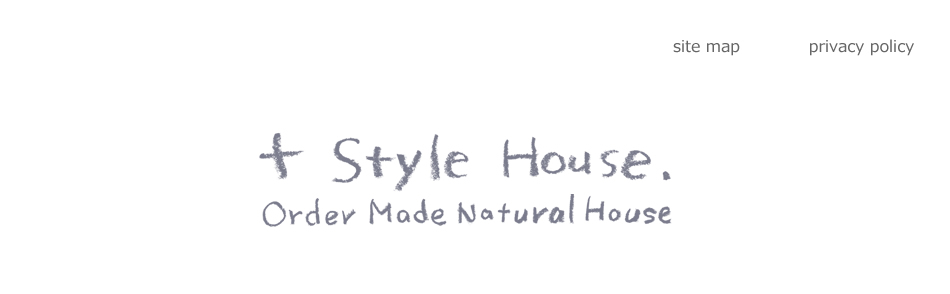 +StyleHouse｜OrderMadeNaturalHouse